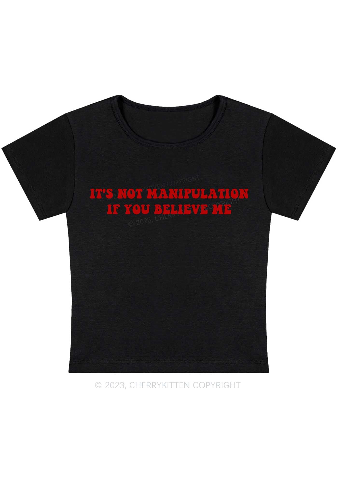 Curvy It's Not Manipulation Baby Tee Cherrykitten