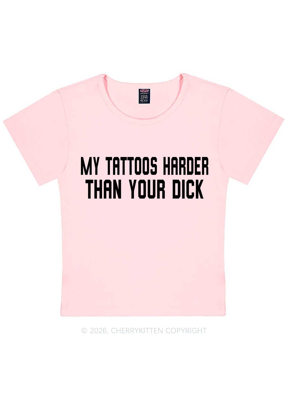 My Tattoos Harder Than Your Dxxk Y2K Baby Tee Cherrykitten