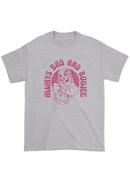 Always Bad And Boujee Chunky Shirt - cherrykittenAlways Bad And Boujee Chunky Shirt