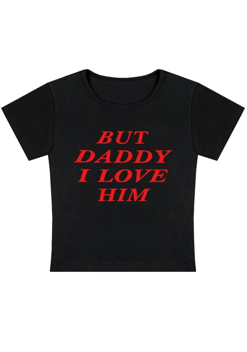 But Daddy I Love Him Y2K Baby Tee - cherrykittenBut Daddy I Love Him Y2K Baby Tee