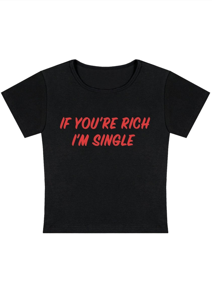 Curvy If You're Rich I'm Single Baby Tee - cherrykittenCurvy If You're Rich I'm Single Baby Tee