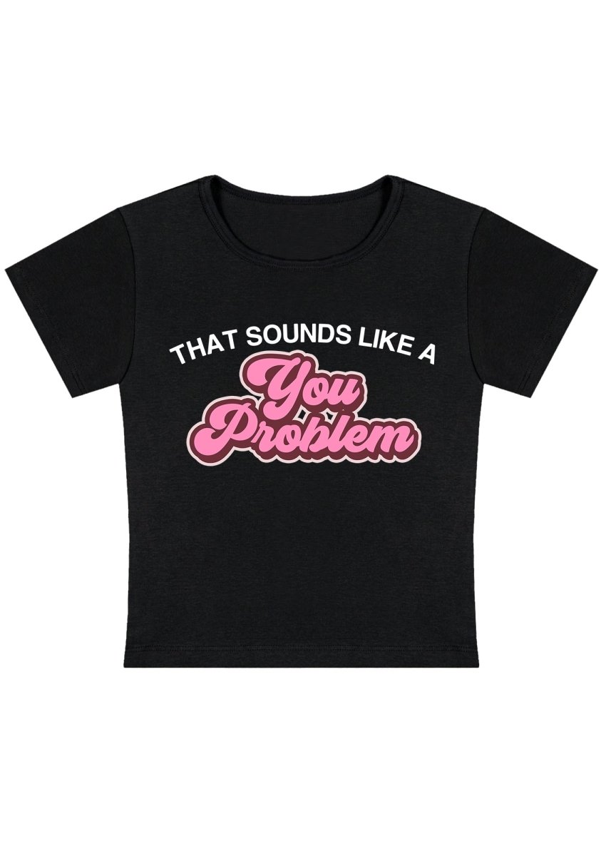 Curvy You Problem Baby Tee - cherrykittenCurvy You Problem Baby Tee