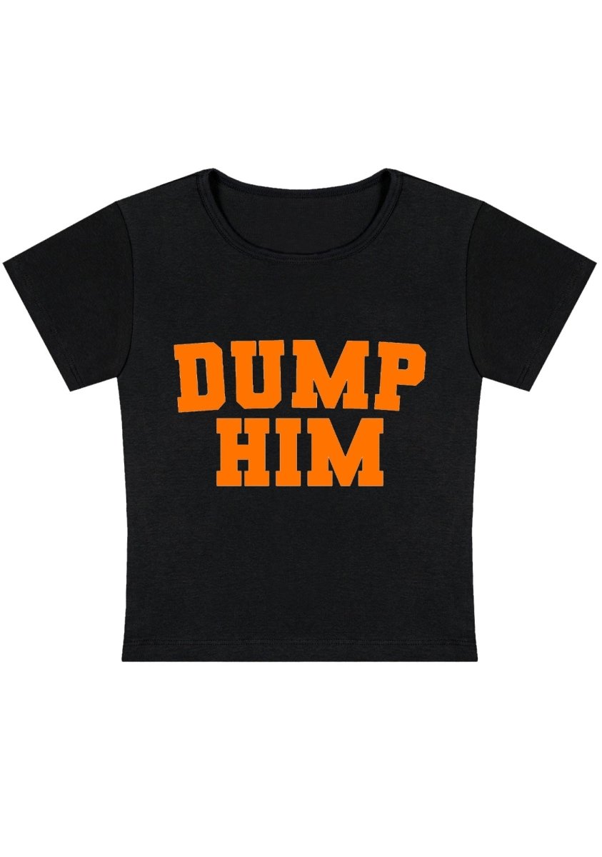 Dump Him Y2k Baby Tee - cherrykittenDump Him Y2k Baby Tee