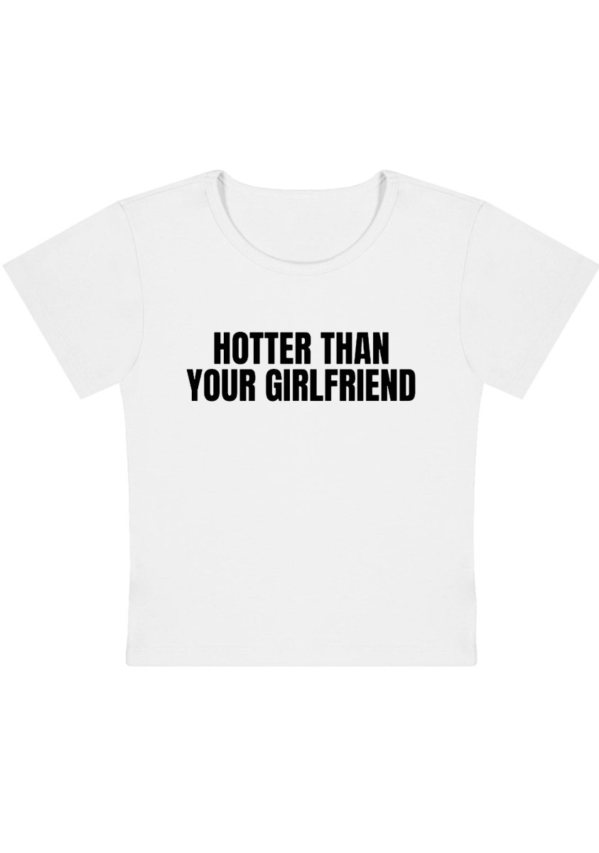 Hotter Than Your Girlfriend Y2K Baby Tee - cherrykittenHotter Than Your Girlfriend Y2K Baby Tee