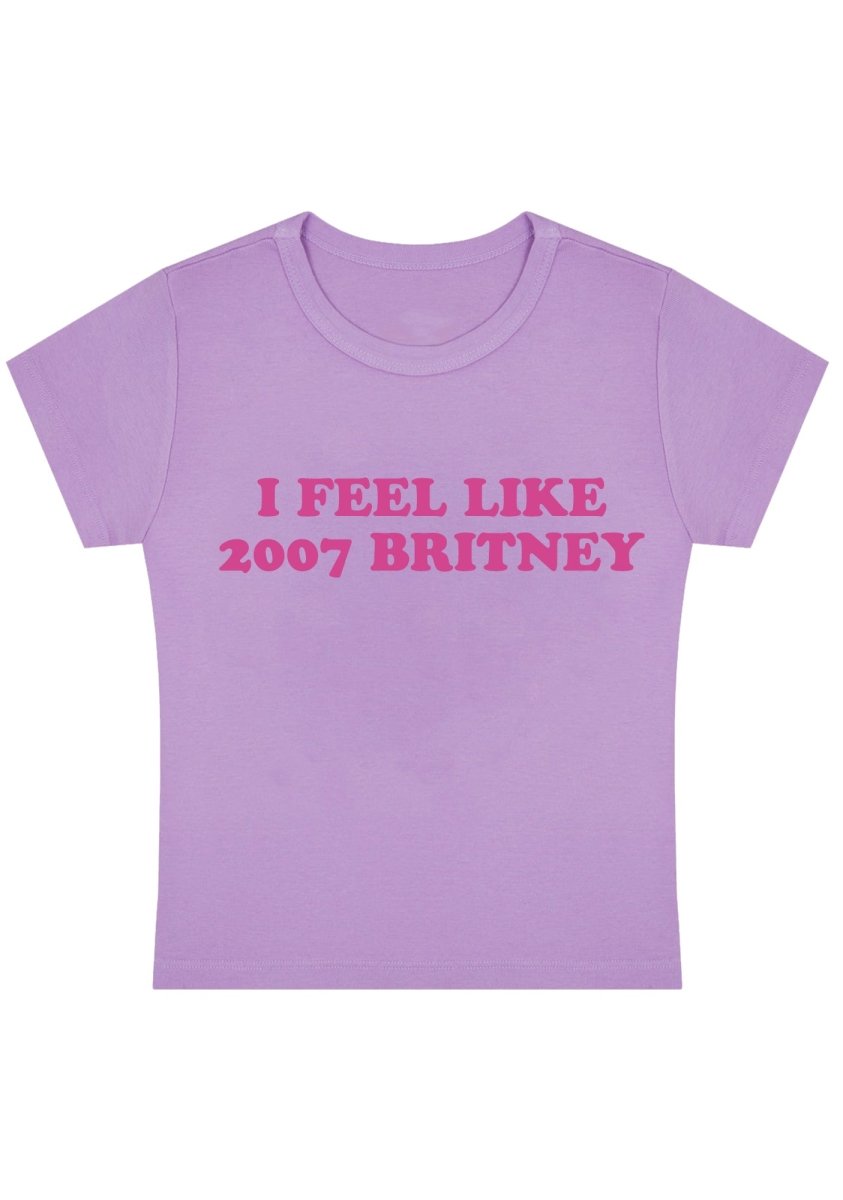 I Feel Like 2007 Britney Y2k Baby Tee - cherrykittenI Feel Like 2007 Britney Y2k Baby Tee