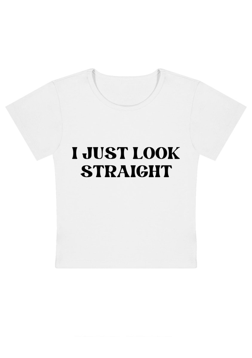 I Just Look Straight Y2k Baby Tee - cherrykittenI Just Look Straight Y2k Baby Tee