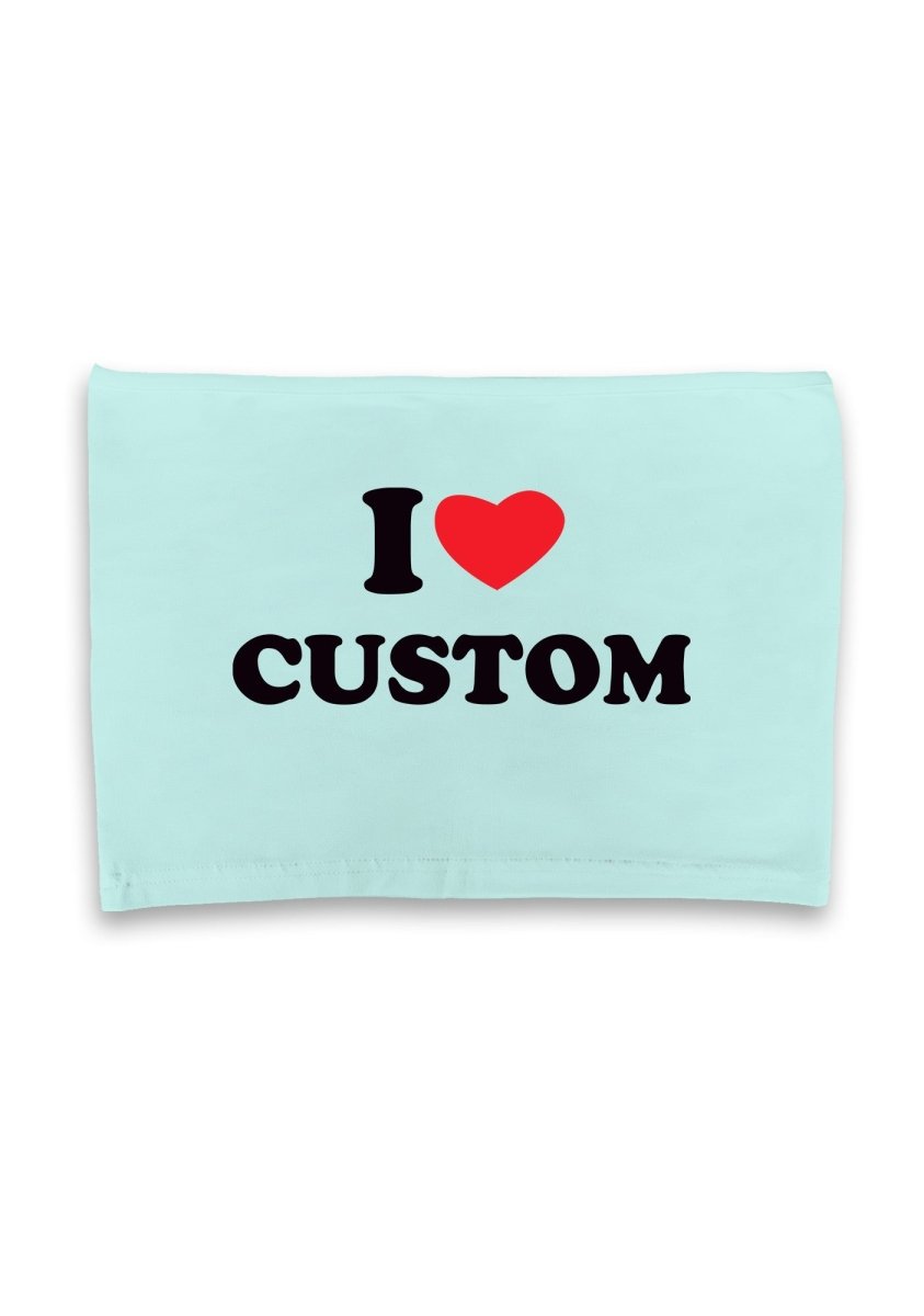 I Love Custom Crop Tube - cherrykittenI Love Custom Crop Tube