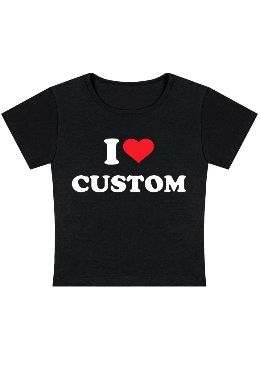 I Love Custom Personalized Y2k Baby Tee - cherrykittenI Love Custom Personalized Y2k Baby Tee