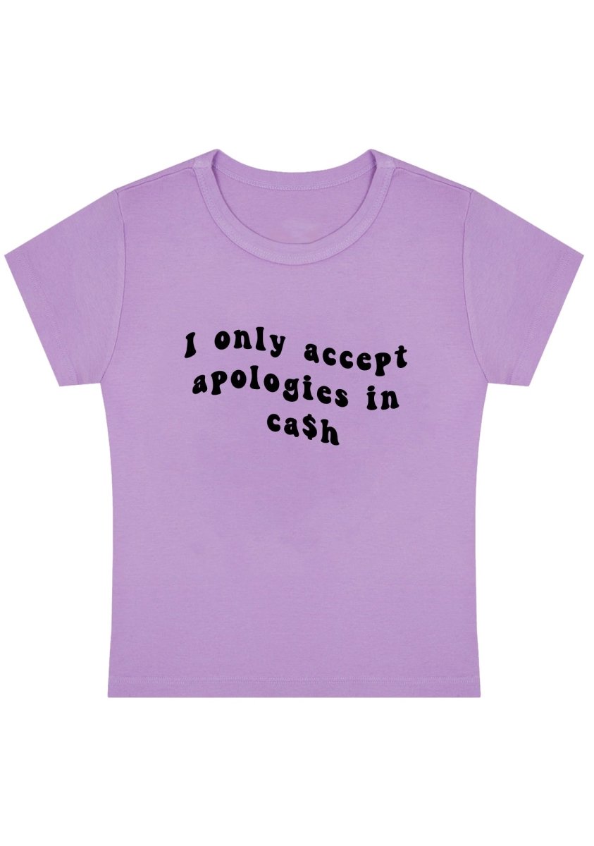 I Only Accept Apologies In Cash Y2k Baby Tee - cherrykittenI Only Accept Apologies In Cash Y2k Baby Tee