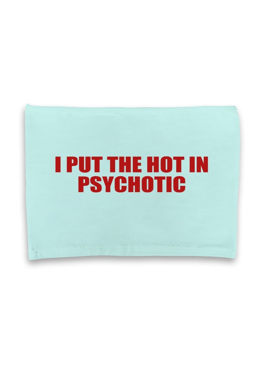 I Put The Hot In Psychotic Crop Tube - cherrykittenI Put The Hot In Psychotic Crop Tube