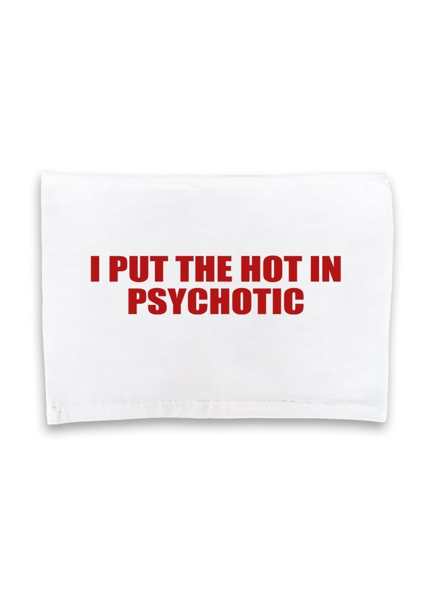 I Put The Hot In Psychotic Crop Tube - cherrykittenI Put The Hot In Psychotic Crop Tube
