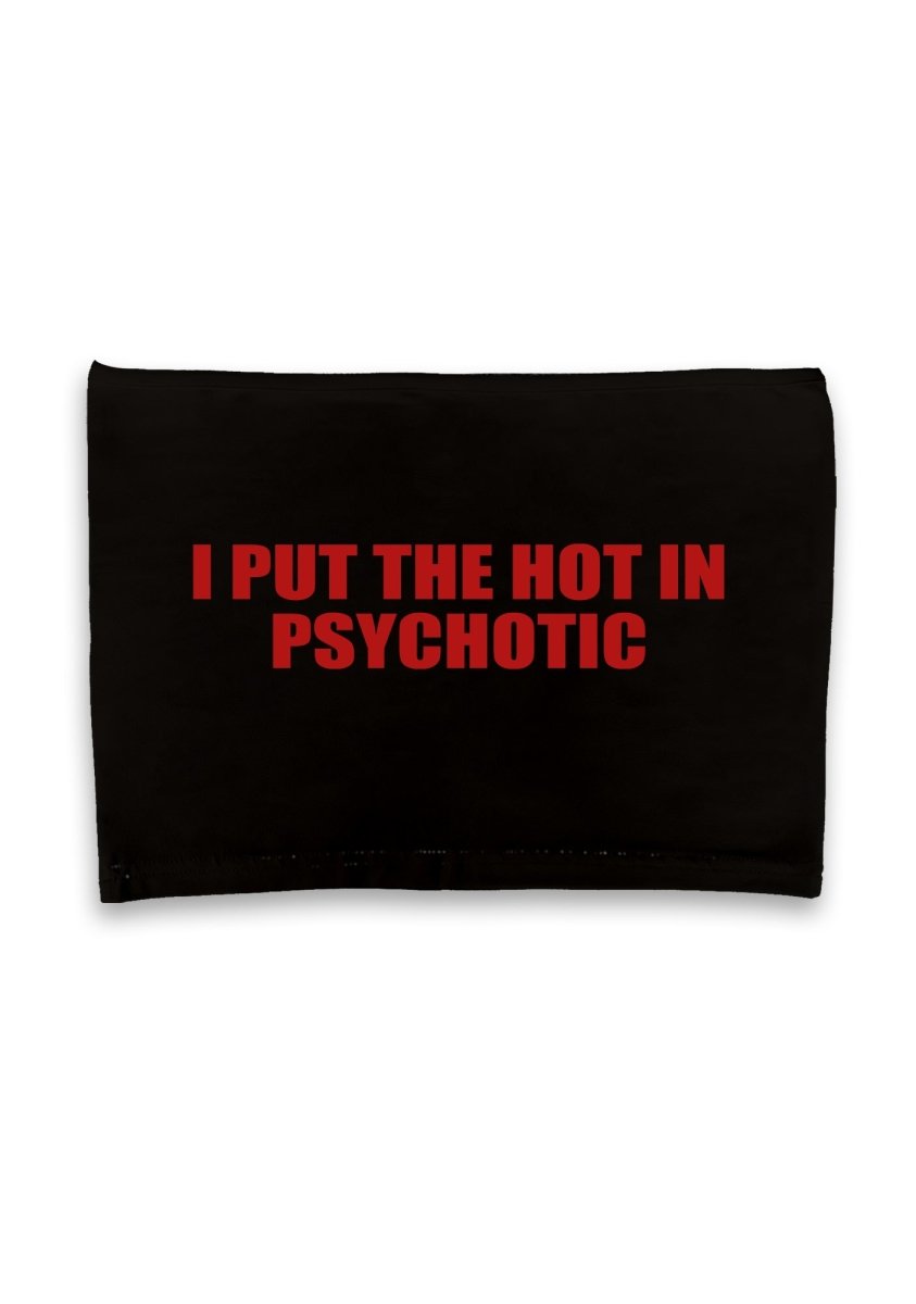 I Put The Hot In Psychotic Crop Tube - cherrykittenI Put The Hot In Psychotic Crop Tube