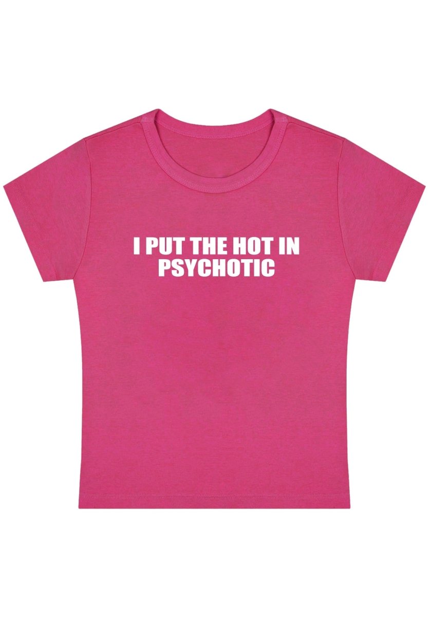I Put The Hot In Psychotic Y2K Baby Tee - cherrykittenI Put The Hot In Psychotic Y2K Baby Tee