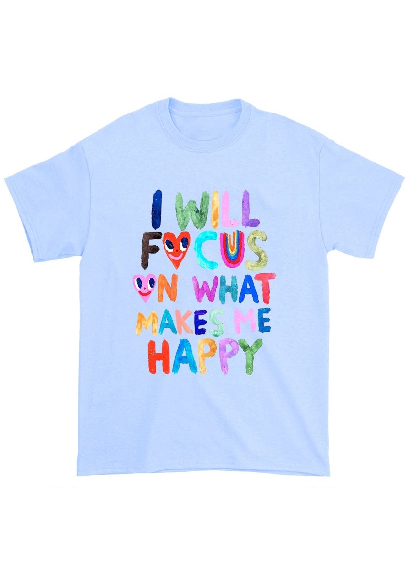 I Will Focus On What Makes Me Happy Chunky Shirt - cherrykittenI Will Focus On What Makes Me Happy Chunky Shirt