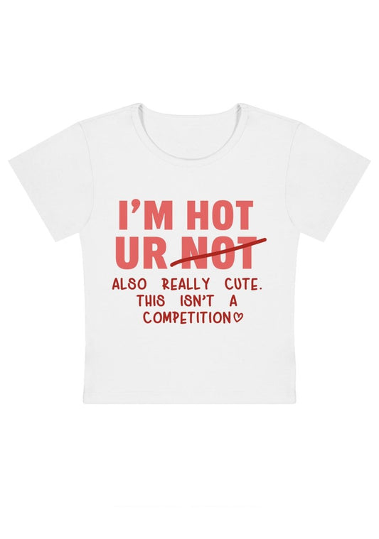 I'm Hot UR Also Really Cute Y2k Baby Tee - cherrykittenI'm Hot UR Also Really Cute Y2k Baby Tee