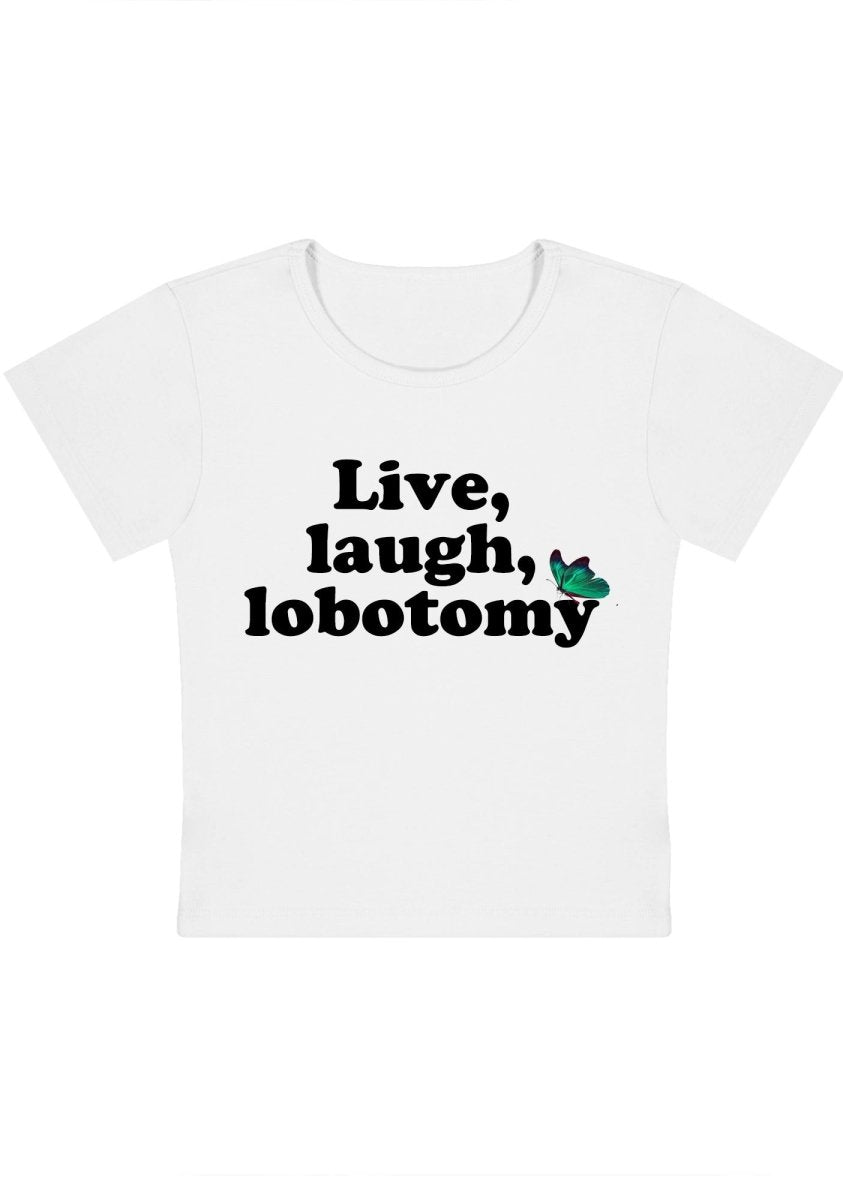 Live Laugh Lobotomy Y2k Baby Tee - cherrykittenLive Laugh Lobotomy Y2k Baby Tee