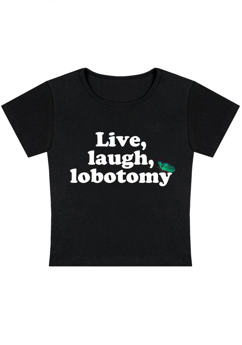 Live Laugh Lobotomy Y2k Baby Tee - cherrykittenLive Laugh Lobotomy Y2k Baby Tee