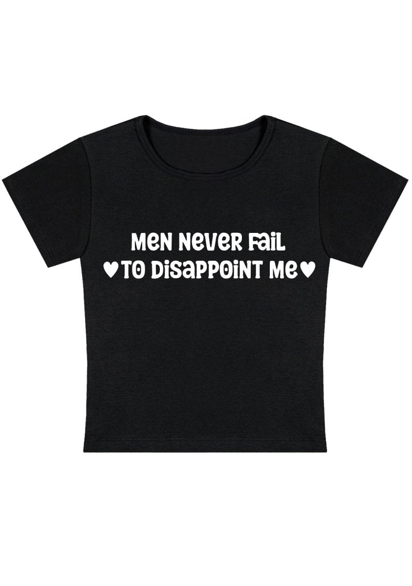 Men Never Fail To Disappoint Me Y2k Baby Tee - cherrykittenMen Never Fail To Disappoint Me Y2k Baby Tee