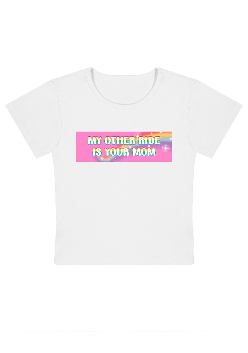 My Other Ride Is Your Mom Y2K Baby Tee - cherrykittenMy Other Ride Is Your Mom Y2K Baby Tee
