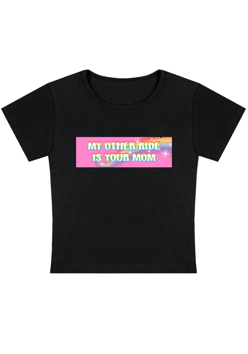 My Other Ride Is Your Mom Y2K Baby Tee - cherrykittenMy Other Ride Is Your Mom Y2K Baby Tee