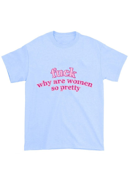 Why Are Women So Pretty Chunky Shirt - cherrykittenWhy Are Women So Pretty Chunky Shirt