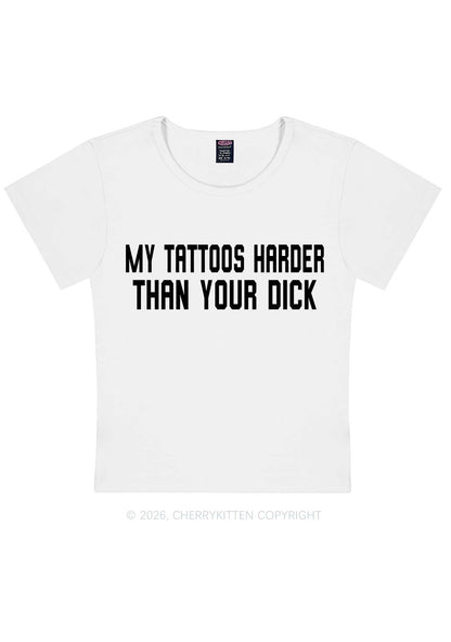 My Tattoos Harder Than Your Dxxk Y2K Baby Tee Cherrykitten