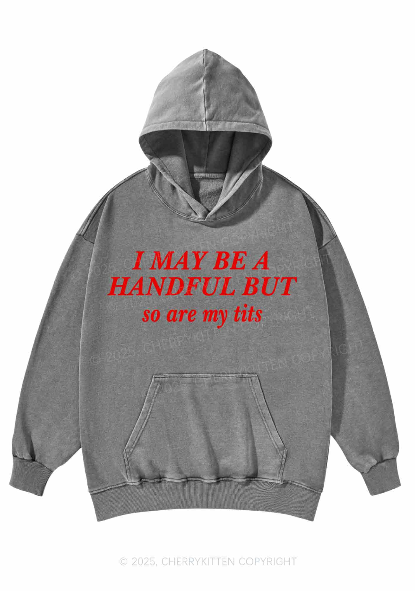 I May Be A Handful Y2K Washed Hoodie Cherrykitten
