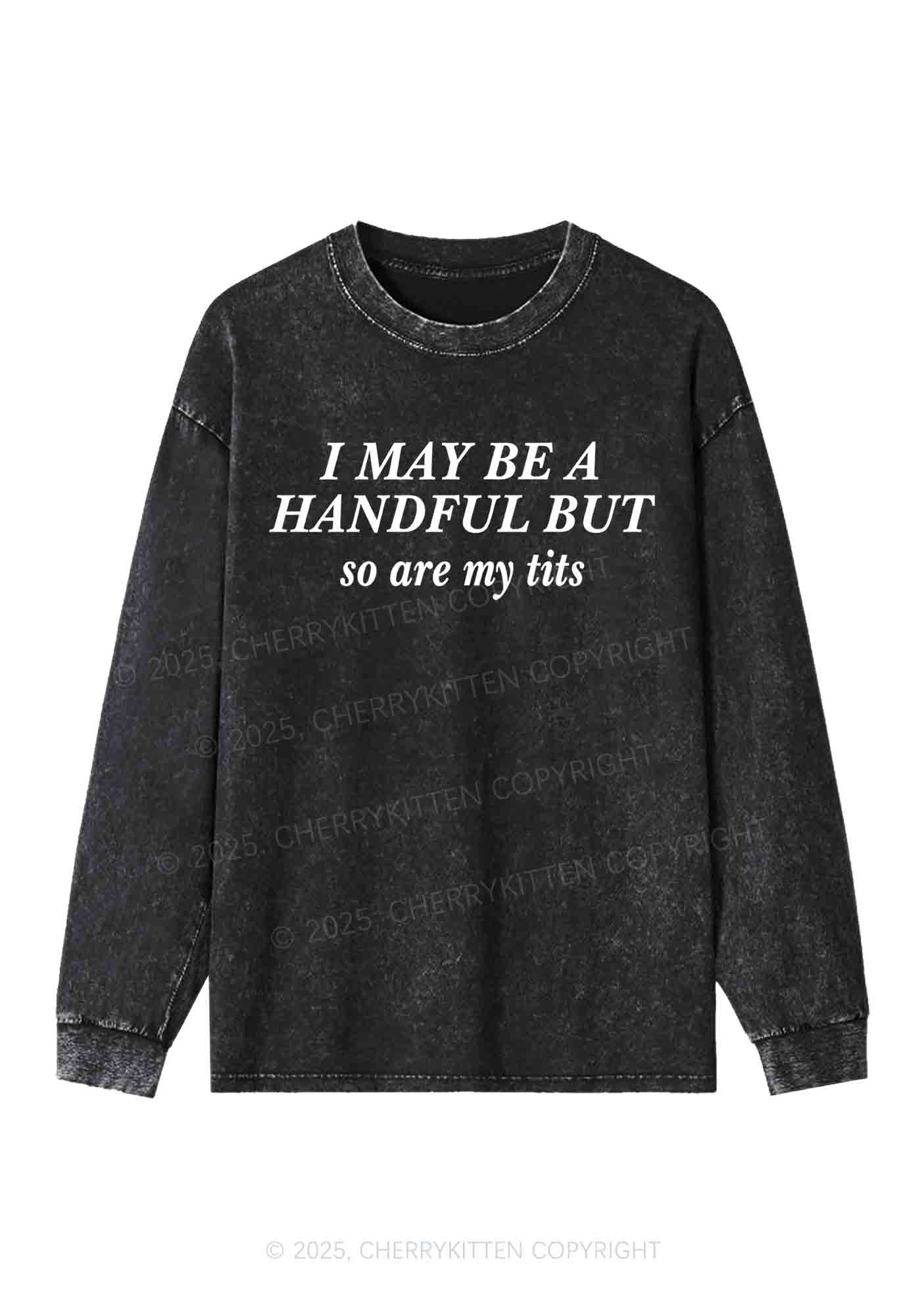 I May Be A Handful Y2K Washed Long Sleeves Cherrykitten