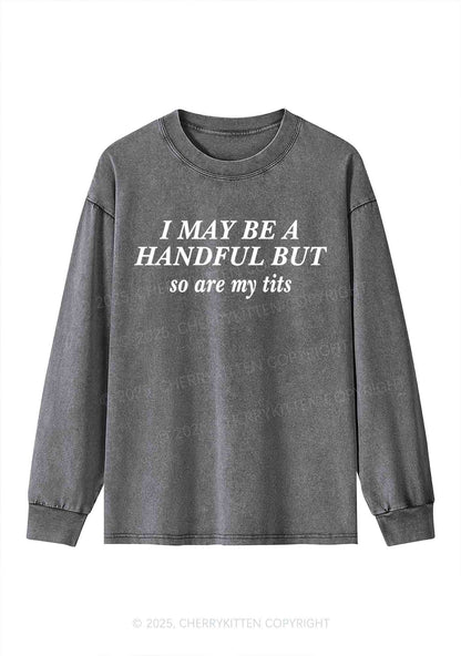 I May Be A Handful Y2K Washed Long Sleeves Cherrykitten