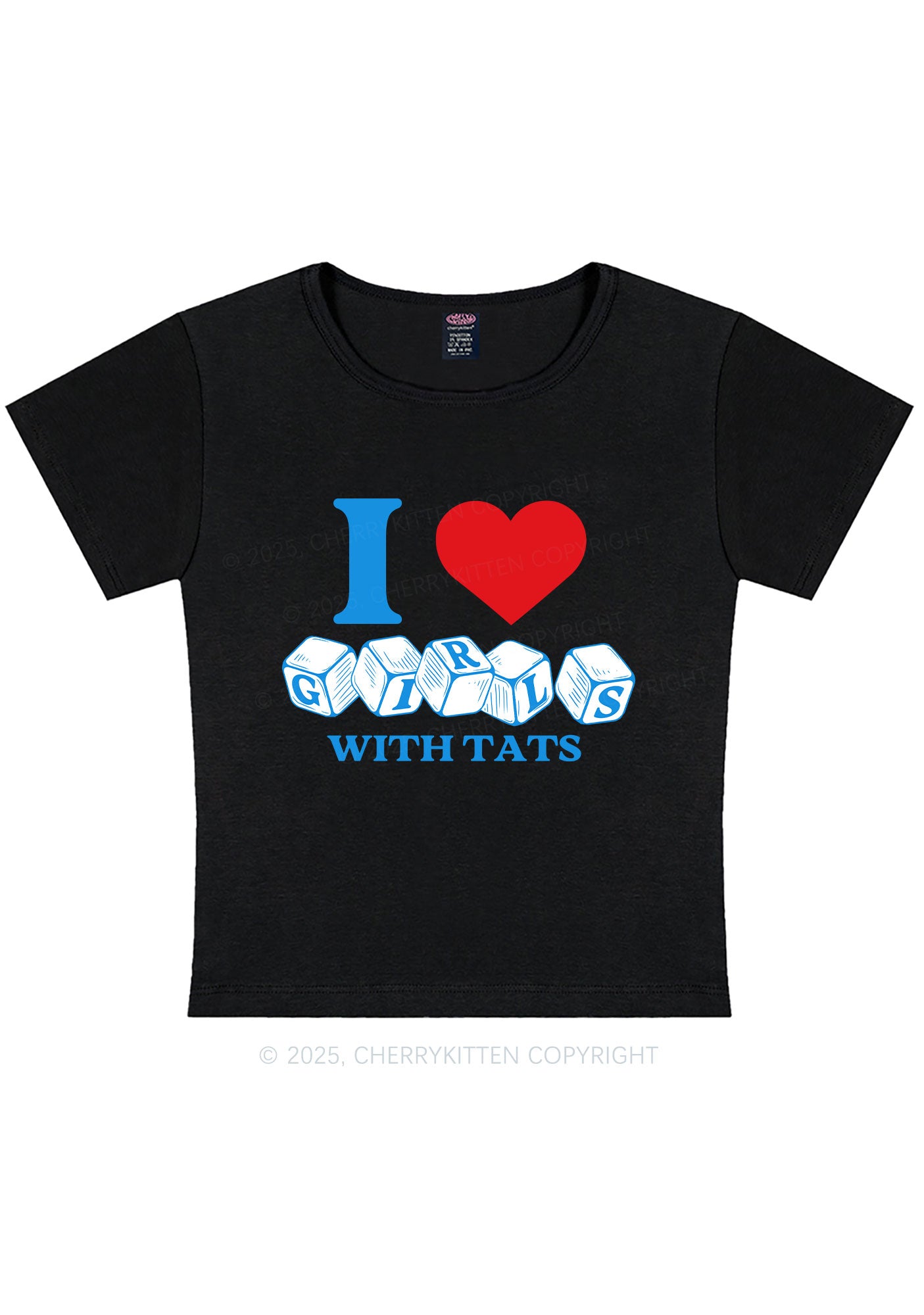 I Love Girls With Tats Y2K Baby Tee Cherrykitten