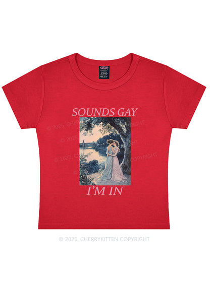 Sounds Gay Im In Pride Y2K Baby Tee Cherrykitten