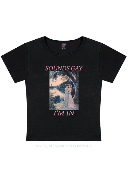 Sounds Gay Im In Pride Y2K Baby Tee Cherrykitten