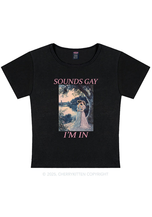 Sounds Gay Im In Pride Y2K Baby Tee Cherrykitten