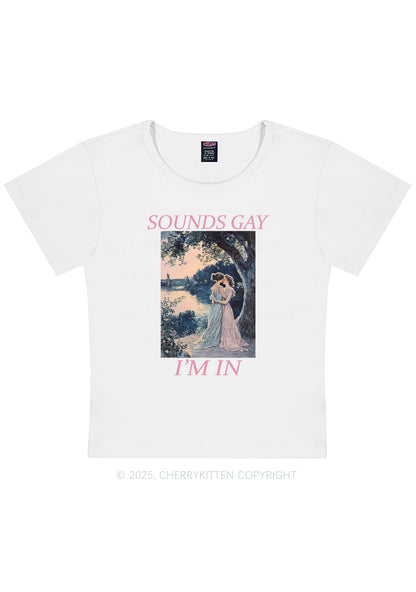 Sounds Gay Im In Pride Y2K Baby Tee Cherrykitten