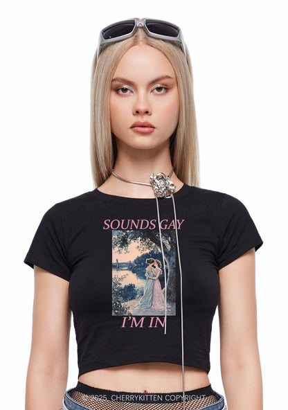 Sounds Gay Im In Pride Y2K Baby Tee Cherrykitten