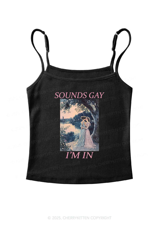 Sounds Gay Im In Pride Y2K Spaghetti Strap Cami Cherrykitten