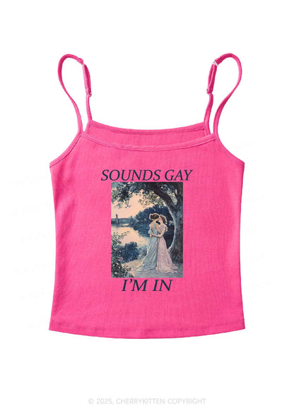 Sounds Gay Im In Pride Y2K Spaghetti Strap Cami Cherrykitten