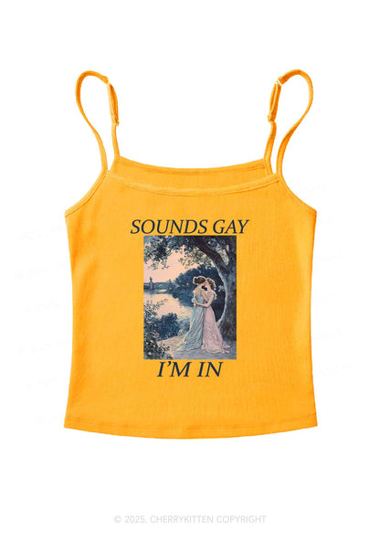 Sounds Gay Im In Pride Y2K Spaghetti Strap Cami Cherrykitten