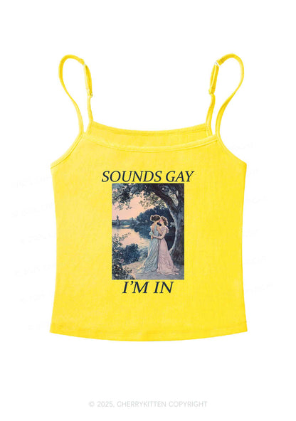 Sounds Gay Im In Pride Y2K Spaghetti Strap Cami Cherrykitten