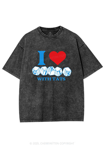 I Love Girls With Tats Y2K Shirts Washed Tee Cherrykitten
