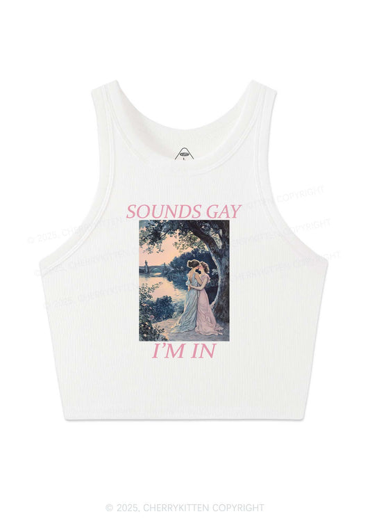 Sounds Gay Im In Pride Y2K Crop Tank Top Cherrykitten