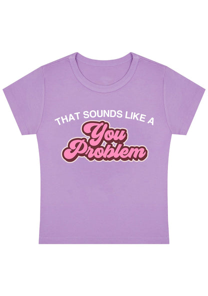 You Problem Y2k Baby Tee