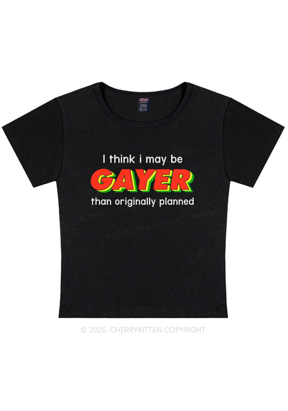 I May Be Gayer Pride Y2K Baby Tee Cherrykitten