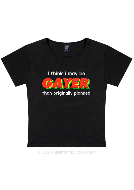 I May Be Gayer Pride Y2K Baby Tee Cherrykitten