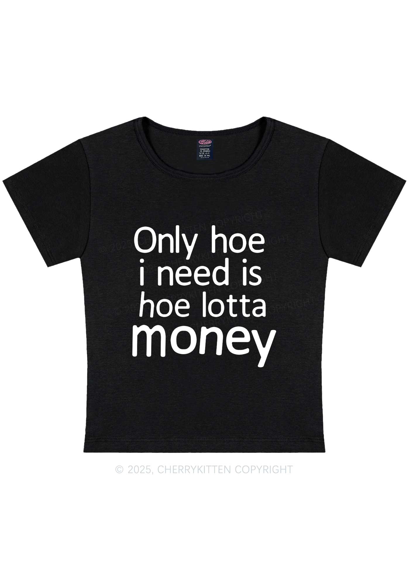 Need Hoe Lotta Money Y2K Baby Tee Cherrykitten