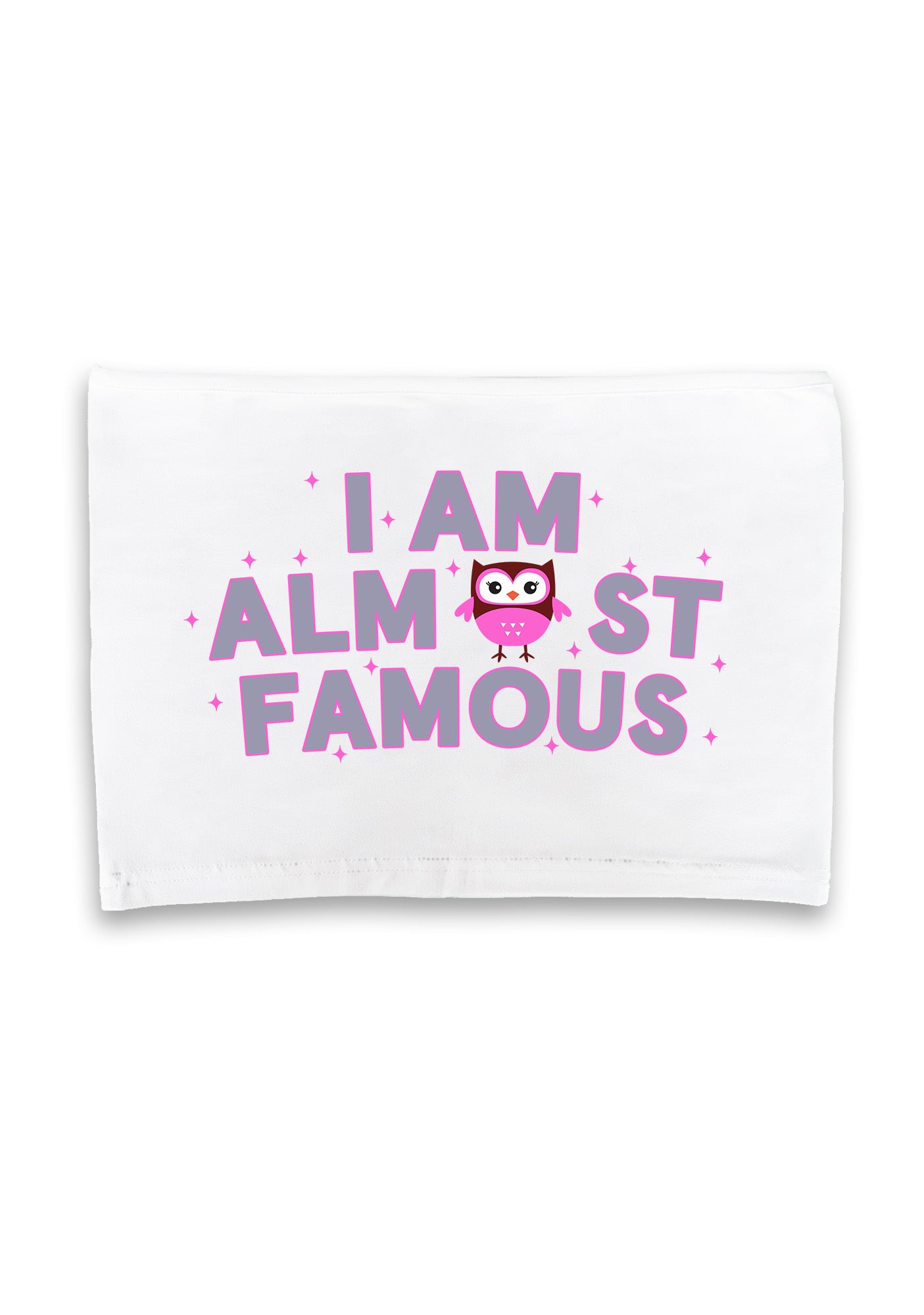 I Am Almost Famous Crop Tube