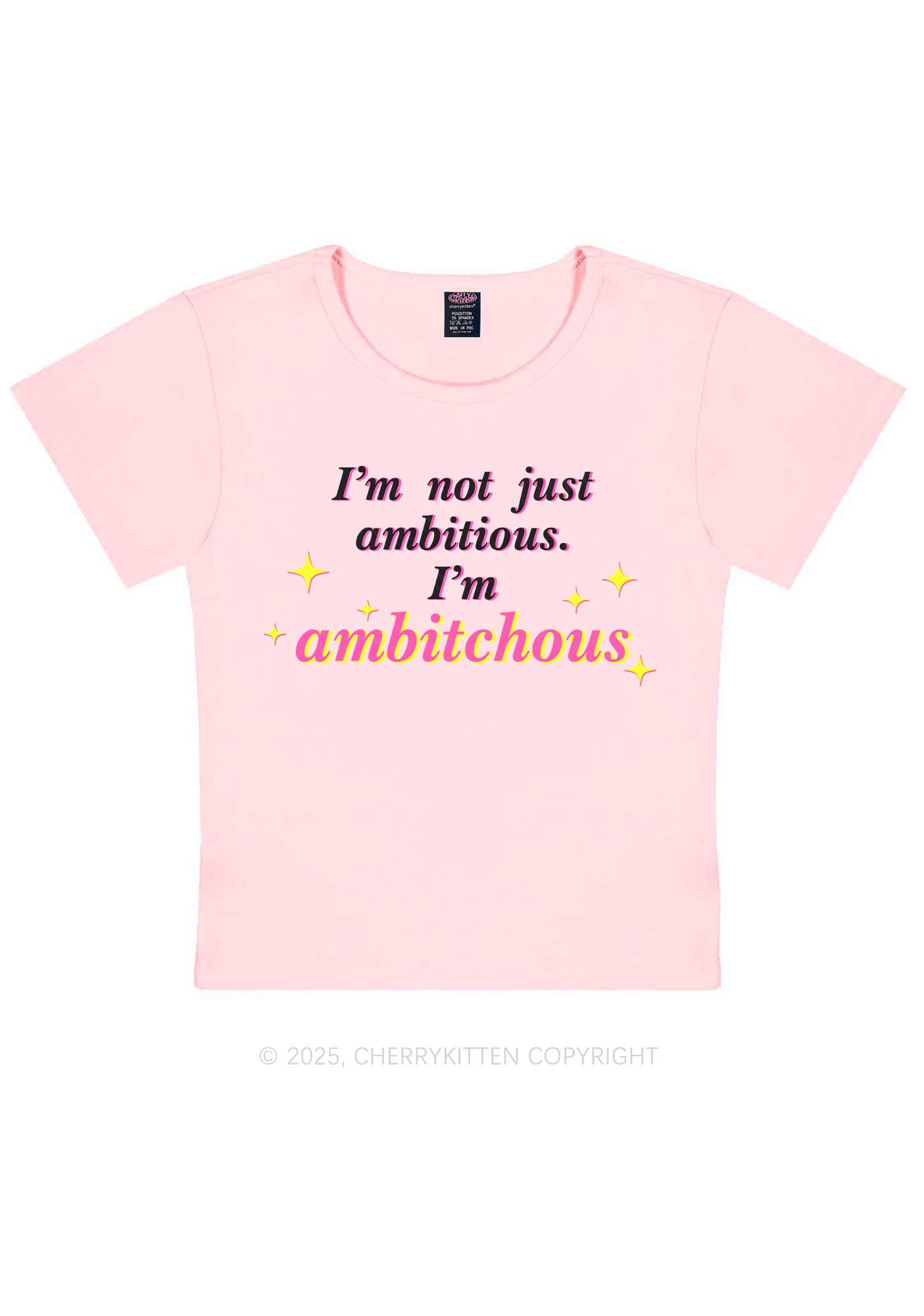 Not Ambitious Im Ambxxchous Y2K Baby Tee Cherrykitten