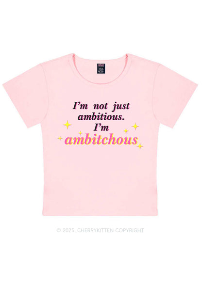 Not Ambitious Im Ambxxchous Y2K Baby Tee Cherrykitten