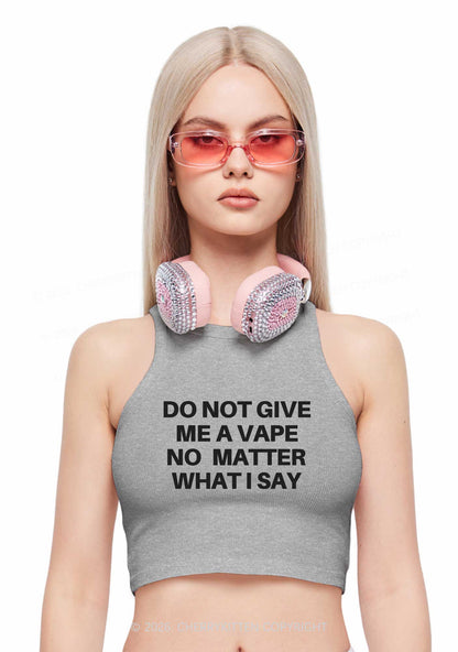 Do Not Give Me A Vape Y2K Crop Tank Top Cherrykitten