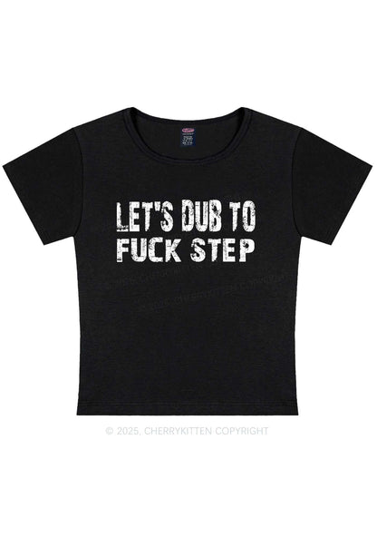 Lets Dub To Step Y2K Baby Tee Cherrykitten